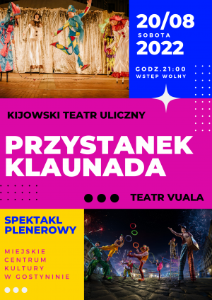 „Przystanek Klaunada” w wykonaniu Kijowskiego Teatru Ulicznego „Higlights” i Teatru Vuala ze Lwowa 20.08.2022 godz. 21.00