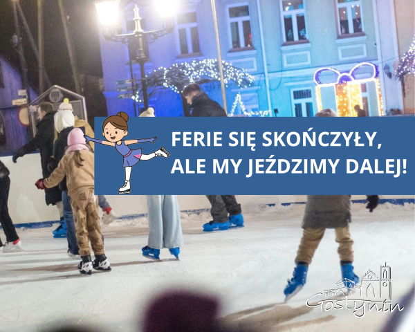 Lodowisko nadal otwarte – zapraszamy po feriach!