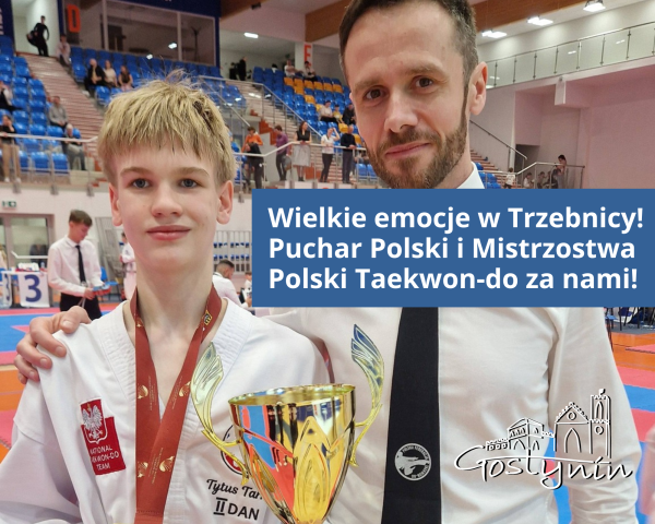 Wielkie emocje w Trzebnicy! Puchar Polski i Mistrzostwa Polski Taekwon-do za nami!