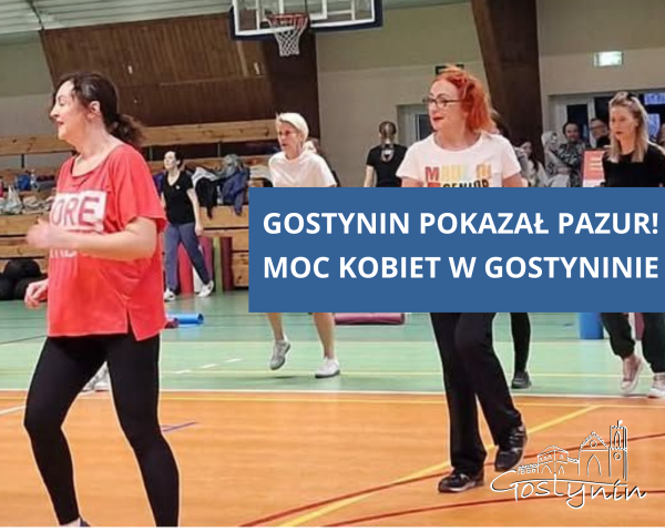 Gostynin pokazał pazur! Moc Kobiet w Gostyninie