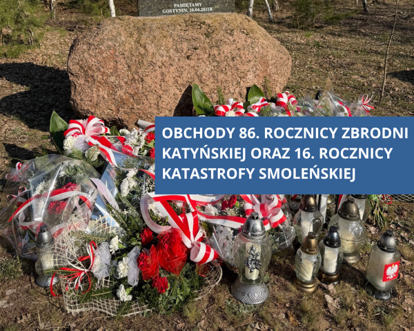Obchody 86. rocznicy Zbrodni Katyńskiej oraz 16. rocznicy Katastrofy Smoleńskiej