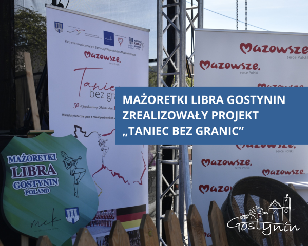 MAŻORETKI LIBRA GOSTYNIN ZREALIZOWAŁY PROJEKT „TANIEC BEZ GRANIC