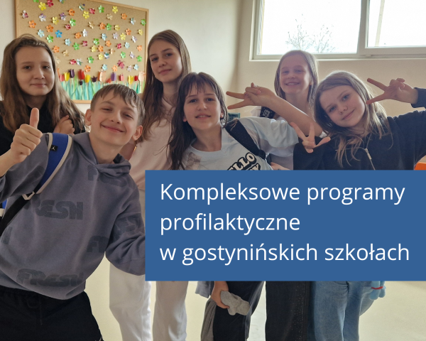 Inwestycja w przyszłość młodego pokolenia. Kompleksowe programy profilaktyczne w gostynińskich szkołach