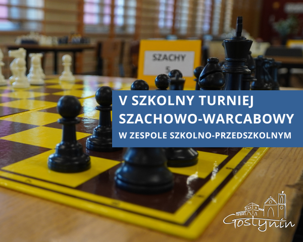 Za nami V Turniej Szachowo-Warcabowy w Zespole Szkolno-Przedszkolnym w Gostyninie